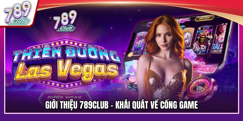 Giới thiệu 789Club – Sơ lược về nền tảng giải trí