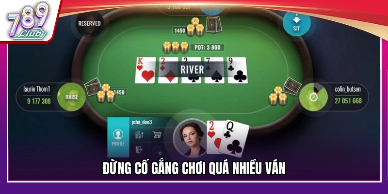 Tránh chơi quá nhiều ván trong Omaha Poker